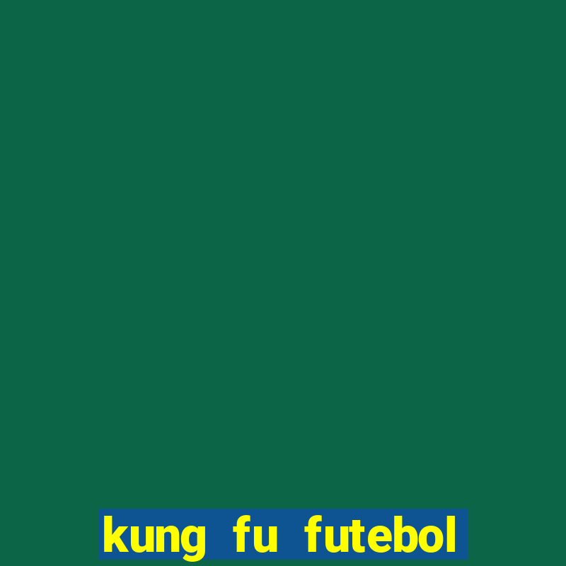 kung fu futebol clube dublado download utorrent